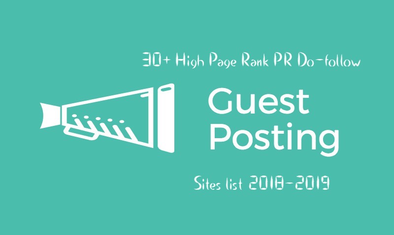 30+ High Page Rank PR Do-follow Guest Posting Sites list 2018-2019 Gp