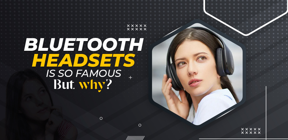 Bluetooth Headset, Is So Famous, But Why? 257968778 428581782116217 948436195541381483 N