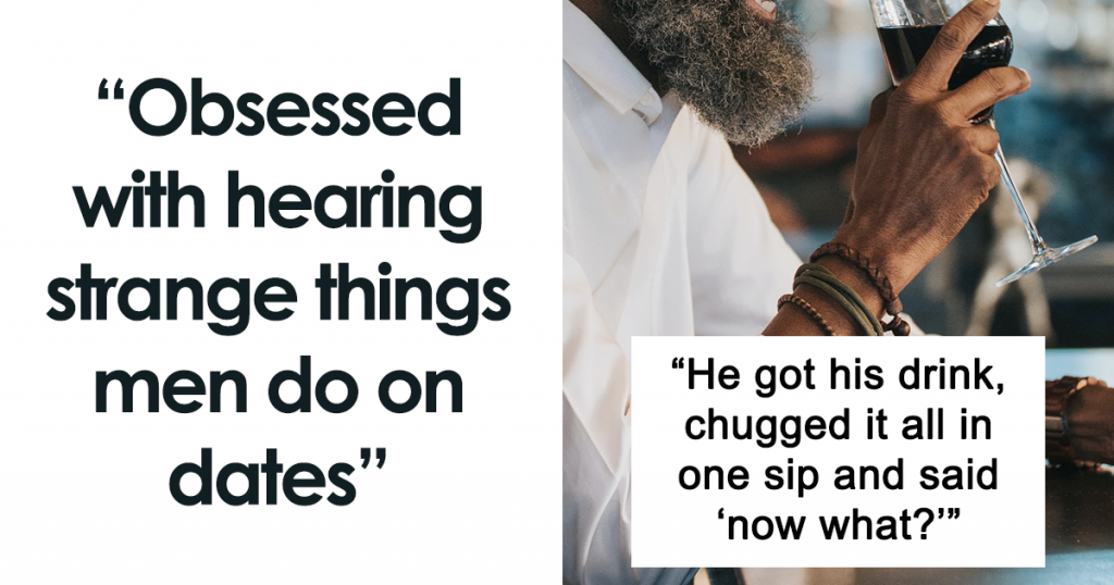 Strange Things Men Do On Dates Fb45 1024x538