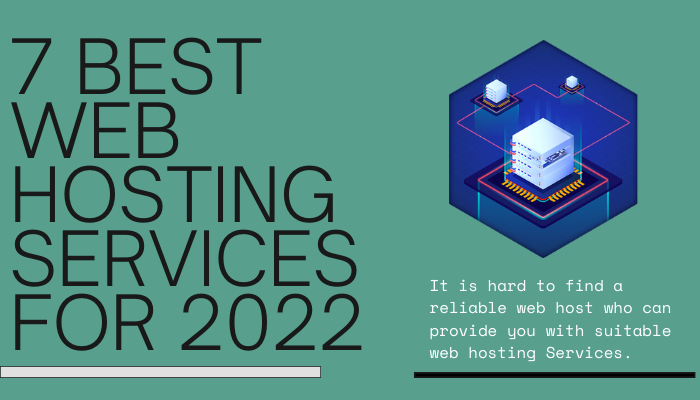 A Review of The 7 Best Web Hosting Services for 2022 7 Best Web Hosting Services for 2022