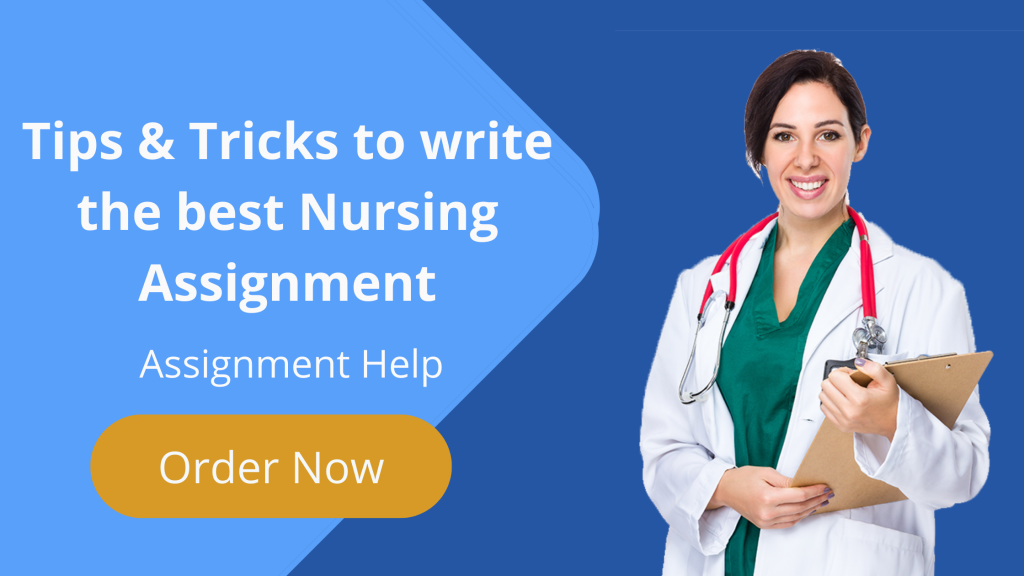 Tips & Tricks to write the best Nursing Assignment Nursing Assignment Help