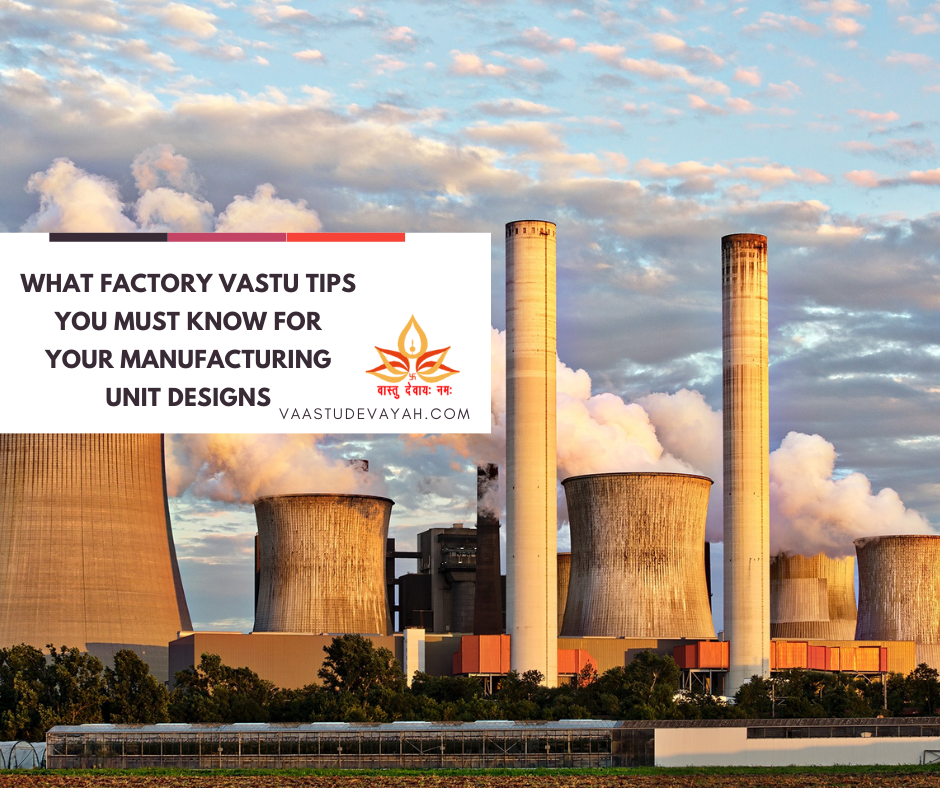 What Factory Vastu Tips You Must Know For Your Manufacturing Unit Designs? vastu for factory
