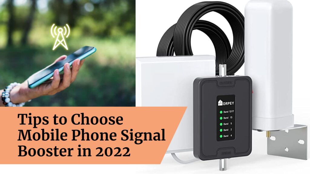 Tips to Choose Mobile Phone Signal Booster in 2022 Choose-Mobile-Phone-Signal-Booster
