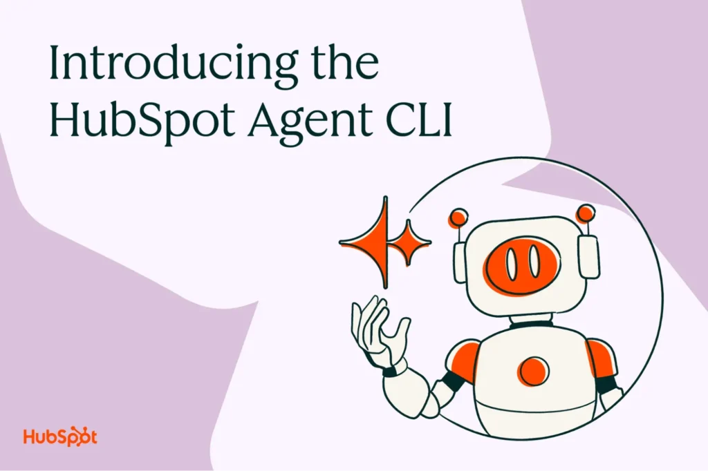 Introducing the HubSpot Agent CLI Introducing The Agentic Customer Platform 1 20260527 2663088.webp 1024x682