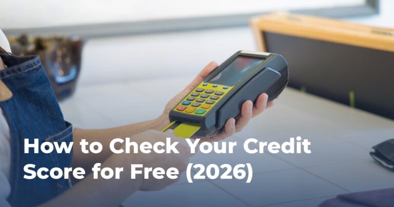 How to Check Your Credit Score for Free (2026)